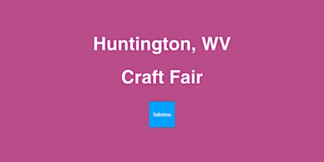 Craft Fair - Huntington