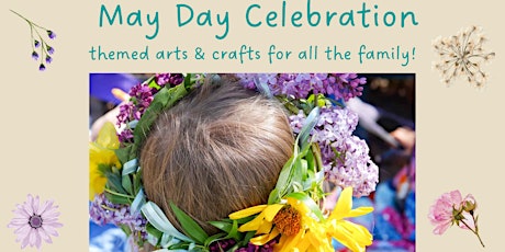 May Day Celebration themed arts & crafts for all the family!