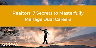 Hauptbild für Realtors: 7 Secrets to Masterfully Manage Dual Careers