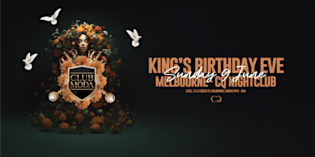 CLUB MODA MELBOURNE | 09.06.24 |  KINGS BIRTHDAY EVE