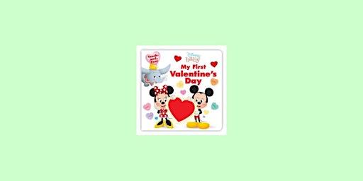 DOWNLOAD [PDF]] Disney Baby: My First Valentine's Day BY Walt Disney Company PDF Download primary image
