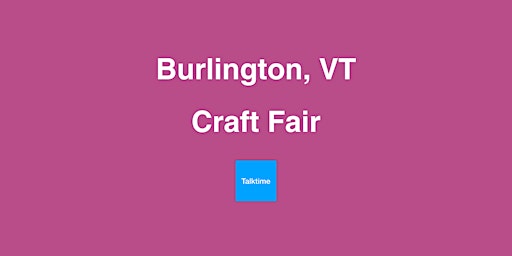 Imagem principal do evento Craft Fair - Burlington