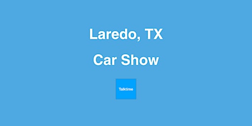 Imagem principal do evento Car Show - Laredo