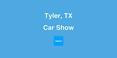 Imagem principal do evento Car Show - Tyler