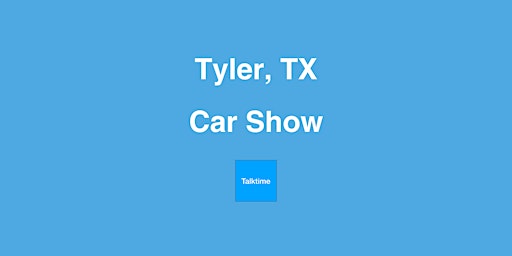 Immagine principale di Car Show - Tyler 