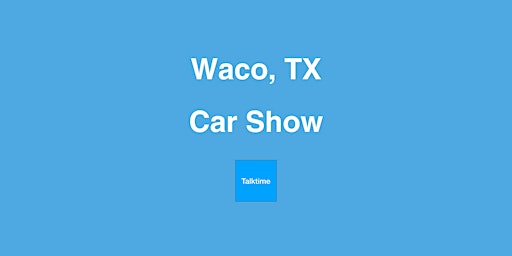 Car Show - Waco primary image