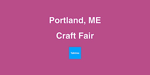Image principale de Craft Fair - Portland