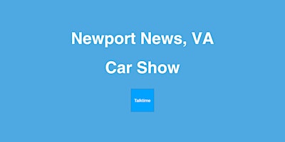Hauptbild für Car Show - Newport News