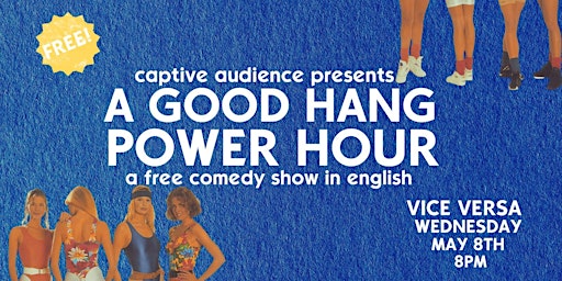 Imagem principal de Captive Audience Presents: GOOD HANG POWER HOUR! Stand-Up Comedy in English