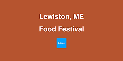 Food Festival - Lewiston primary image