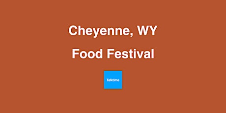 Food Festival - Cheyenne
