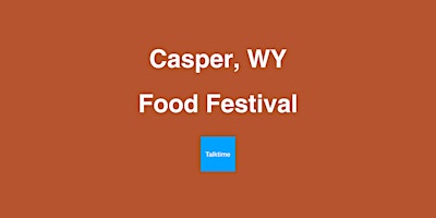 Hauptbild für Food Festival - Casper