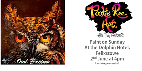 Paint on Sunday - Owl Pacino -  2nd June 4pm -  The Dolphin, Felixstowe