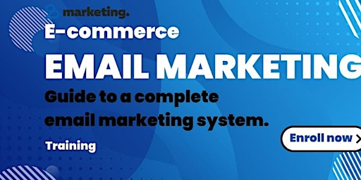 Primaire afbeelding van E-Commerce Email Marketing: Guide to a Complete Email Framework
