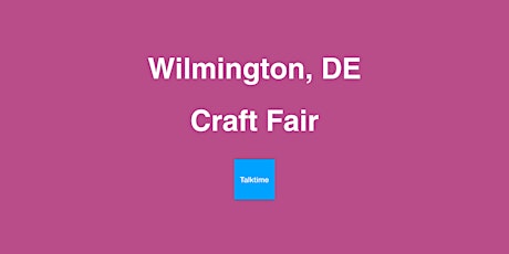 Craft Fair - Wilmington