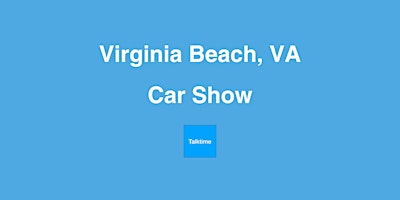 Image principale de Car Show - Virginia Beach