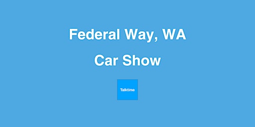 Primaire afbeelding van Car Show - Federal Way