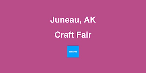 Imagem principal do evento Craft Fair - Juneau