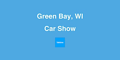 Imagem principal do evento Car Show - Green Bay