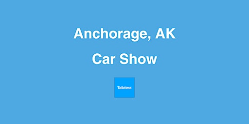 Imagem principal do evento Car Show - Anchorage