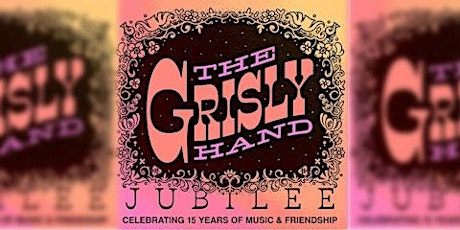 The Grisly Hand Jubilee: Celebrating