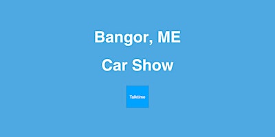 Car Show - Bangor primary image