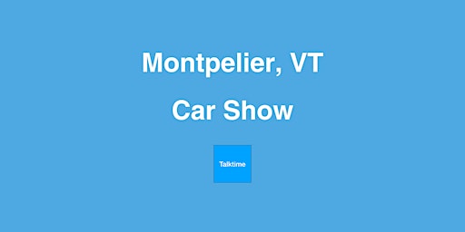 Immagine principale di Car Show - Montpelier 