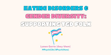Gender Diversity & Eating Disorders: Supporting TGD Folk