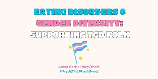 Gender Diversity & Eating Disorders: Supporting TGD Folk primary image