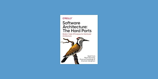 Download [PDF]] Software Architecture: The Hard Parts: Modern Trade-Off Analyses for Distributed Arc primary image
