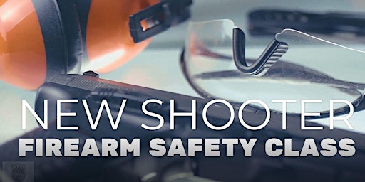 Primaire afbeelding van SAFE New Shooter Class (Firearm Safety)