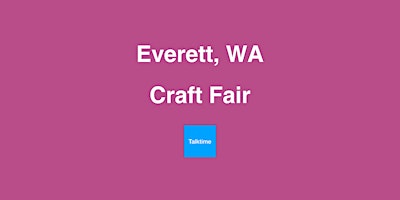 Image principale de Craft Fair - Everett