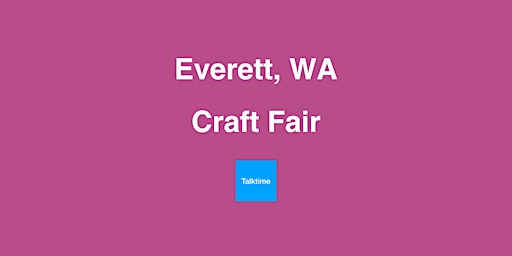 Craft Fair - Everett