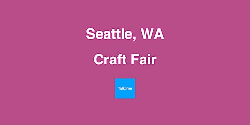 Hauptbild für Craft Fair - Seattle