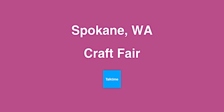 Craft Fair - Spokane