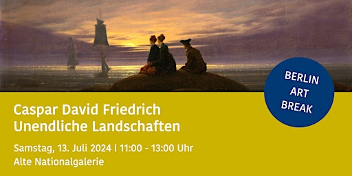 Image principale de Caspar David Friedrich: Unendliche Landschaften BERLIN ART BREAK