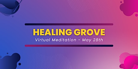 Healing Grove - Community Meditation - May 28th primary image