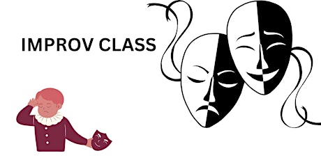 Theater Improv class and Six (6) weeks Workshop (Adult)