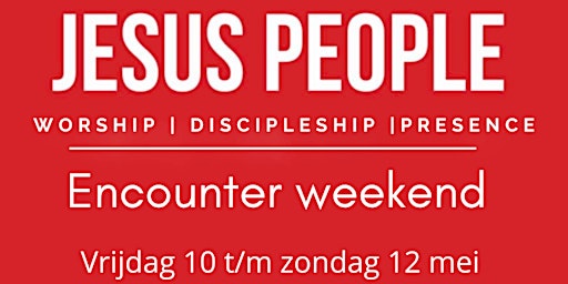 JESUS PEOPLE Encounter weekend primary image