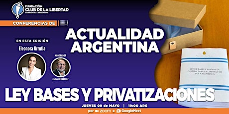 CLUB DE LA LIBERTAD - ACTUALIDAD ARGENTINA - LEY BASES Y PRIVATIZACIONES