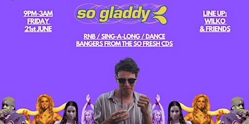 Hauptbild für SO GLADDY: Vol #6 (So Fresh 2000s Party)