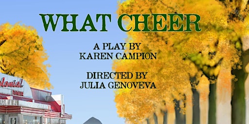 Genoveva Productions Presents: What Cheer Written by Karen Campion primary image