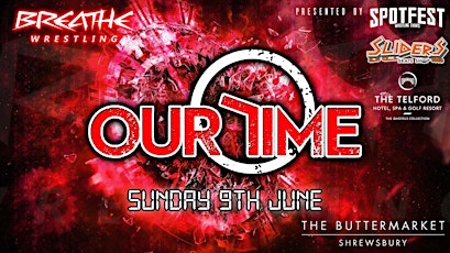 Breathe Wrestling Presents Our Time