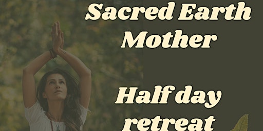 Sacred Earth Mother - Half day retreat primary image