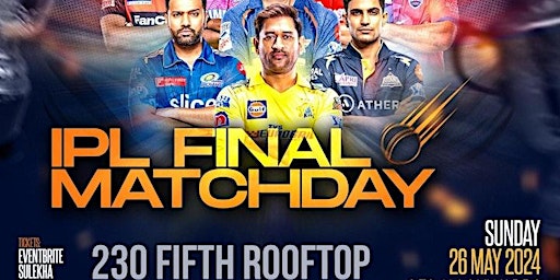 IPL FINALS CRICKET BIG SCREEN WATCH PARTY @ 230 FIFTH - BOLLYWOOD DAY PARTY  primärbild
