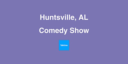 Imagem principal do evento Comedy Show - Huntsville