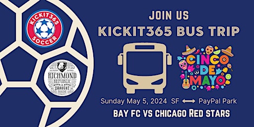 Kickit365 Bus Tour - Bay FC vs Chicago Red Stars Party primary image
