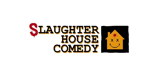 Imagem principal do evento Slaughter House Comedy