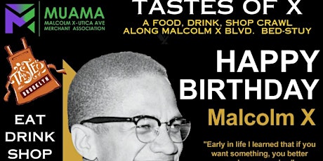 Tastes of X - Celebrate Malcolm X Birthday on Malcolm. X Blvd- Bed-Stuy!