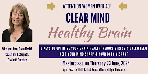 Imagem principal do evento Clear Mind, Healthy Brain - 3 Keys to having a stress-free, healthy brain.